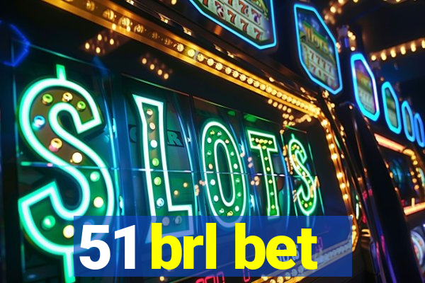 51 brl bet